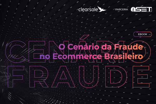 E-book O Cenário da Fraude no E-commerce Brasileiro | Blog da iSET